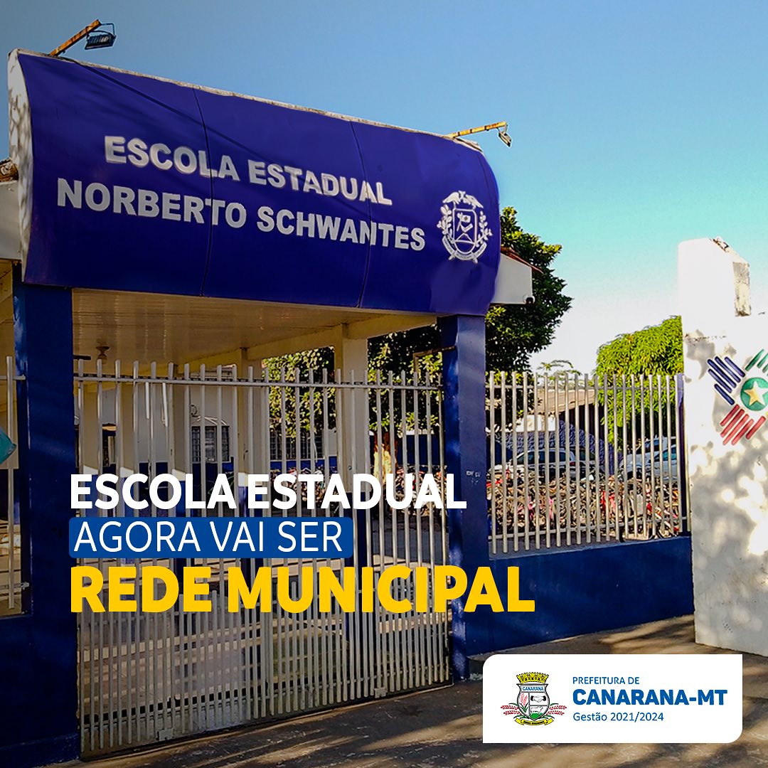 Prefeitura de Canarana municipalizará Escola Estadual Norberto ...
